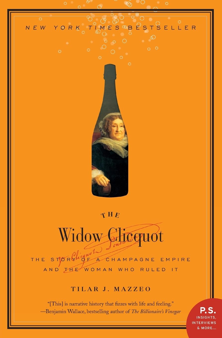 Widow Clicquot, The: The Story Of A Champagne Empire And The Woman Who Ruled It